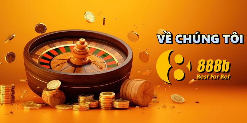 Giới thiệu về chúng tôi 888b