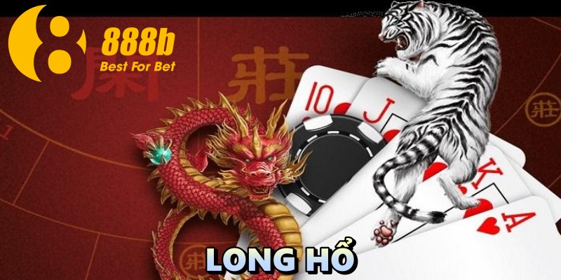 Long hổ: Hướng dẫn chơi game bài chuẩn tại 888B