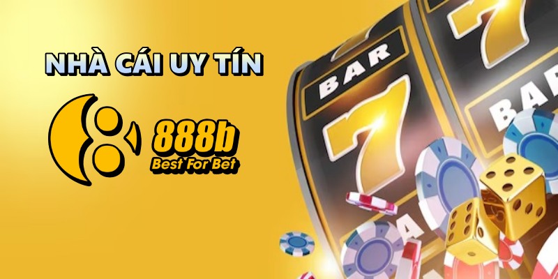 Nhà cái uy tín 888B – sân chơi đáng trải nghiệm cho giới điệu mộ